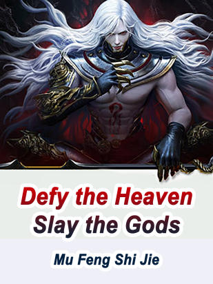 Defy the Heaven, Slay the Gods